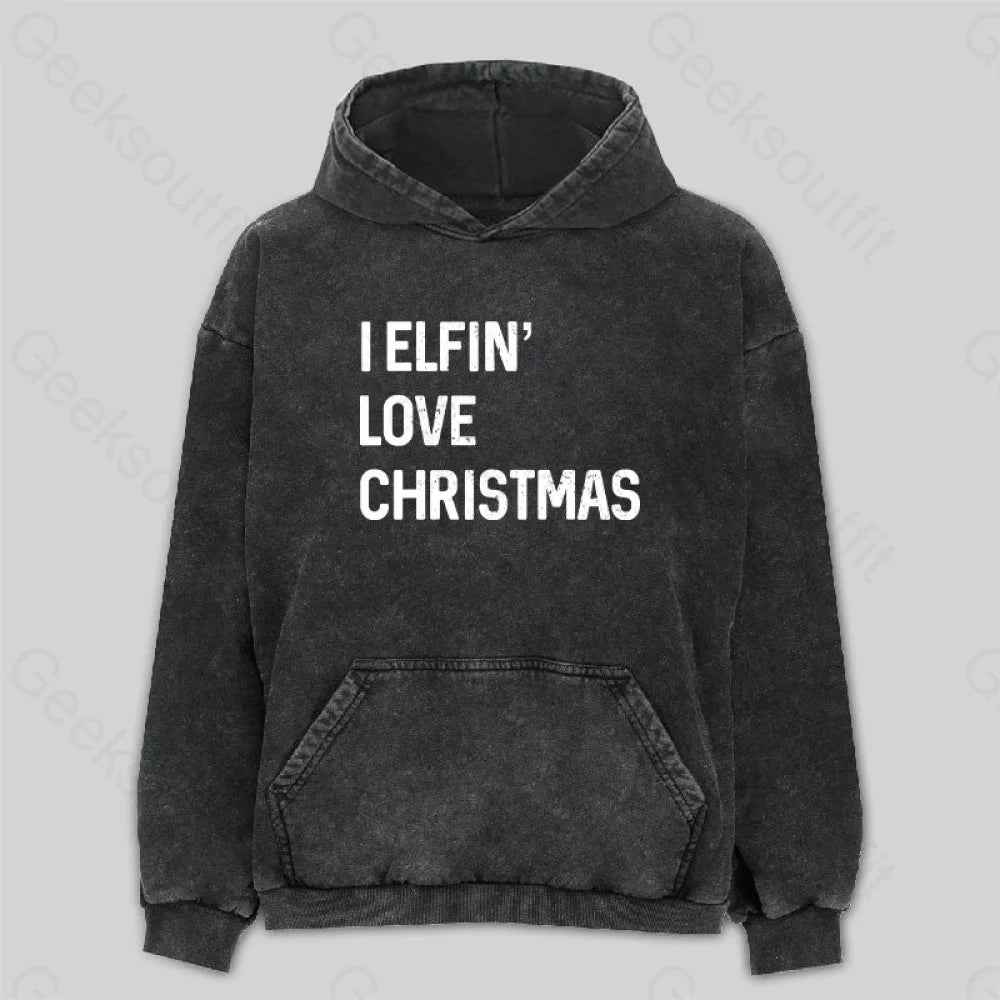 I Elfin Love Christmas Washed Hoodie